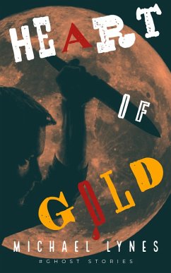 Cover Heart of Gold (Ghost Stories Collection, #3) (eBook, ePUB)