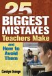 25 Biggest Mistakes Teachers Make and... - Bild 1