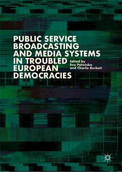 Public Service Broadcasting and Media Systems in Troubled European Democracies (eBook, PDF)