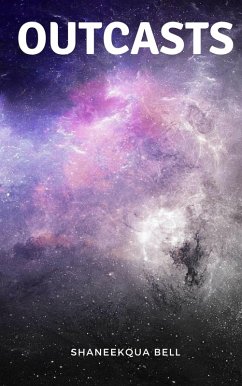 Outcasts (eBook, ePUB) - Bell, Shaneekqua Outcasts (eBook, ePUB) - Bell, Shaneekqua