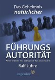 Das Geheimnis natürlicher Führungsautorität (eBook, PDF)