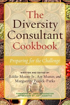 The Diversity Consultant Cookbook - Moore, Eddie; Munin, Art; Penick-Parks, Marguerite W