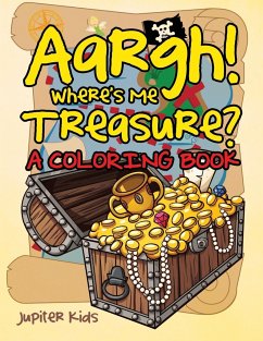 Aargh! Where's Me Treasure? (A Coloring Book) - Jupiter Kids