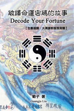 Cover Decode Your Fortune: With Illustration of Tui Bei Tu - a Chinese prophecy book from the 7th-century (eBook, ePUB)
