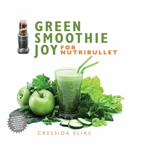 Green Smoothie Joy for Nutribullet (eBook, ePUB)