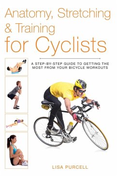 Anatomy, Stretching & Training for Cyclists (eBook, ePUB) - Purcell, Lisa
