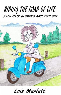 Cover Riding The Road Of Life (With Hair Blowing And Tits Out) (eBook, ePUB)