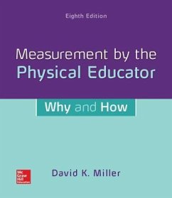Looseleaf for Measurement by the Physical Educator: Why and How - Miller, David K