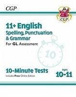 11+ GL 10-Minute Tests: English Spelling, Punctuation & Grammar - Ages 10-11 Book 1 (with Online Ed) - Cgp Books