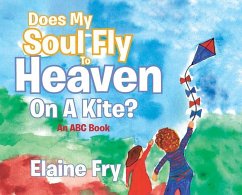 Does My Soul Fly to Heaven on a Kite? - Fry, Elaine