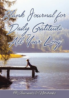 Blank Journal for Daily Gratitude All Year Long - Journals and Notebooks