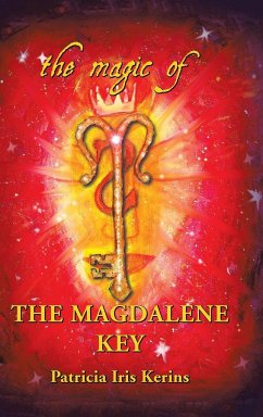 The Magic of the Magdalene Key - Kerins, Patricia Iris