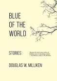 Blue of the World: Stories