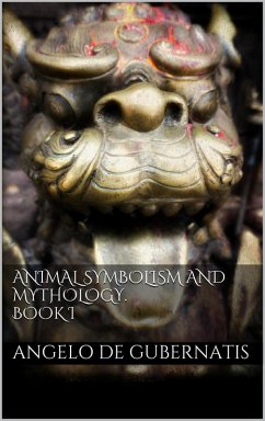 Animal symbolism and mythology. Book I (eBook, ePUB) - De Gubernatis, Angelo