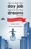 How to Quit Your Day Job and Live Out Your Dreams (eBook, ePUB)