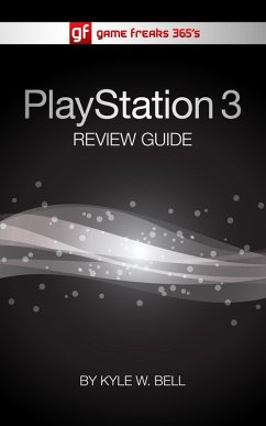 Game Freaks 365's PS3 Review Guide (eBook, ePUB) - Bell, Kyle W.