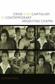 Crisis and Capitalism in Contemporary Argentine Cinema (eBook, PDF)