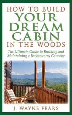 Cover How to Build Your Dream Cabin in the Woods (eBook, ePUB)