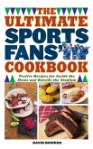 The Ultimate Sports Fans' Cookbook (eBook, ePUB)