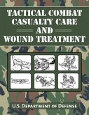 Tactical Combat Casualty Care and Wound Treatment (eBook, ePUB)