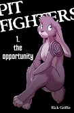 Pit Fighters 1. The Opportunity (eBook, ePUB)