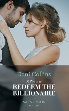 A Virgin To Redeem The Billionaire (Mills & Boon Modern) (eBook, ePUB) - Collins, Dani