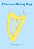 Vibrational Healing Harp (eBook, ePUB)