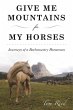 Give Me Mountains for My Horses (eBook,... - Bild 1