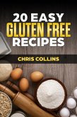 20 Easy Gluten-Free Recipes (eBook, ePUB)