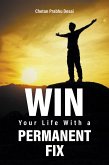 Win Your Life with a Permanent Fix (eBook, ePUB)