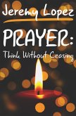 Prayer: Think Without Ceasing (eBook, ePUB)