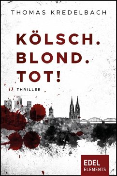 Kölsch. Blond. Tot! (eBook, ePUB) - Kredelbach, Thomas