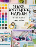 Make Anything Happen (eBook, ePUB)