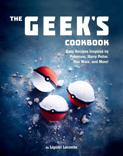 The Geek's Cookbook (eBook, ePUB) The Geek's Cookbook (eBook, ePUB)