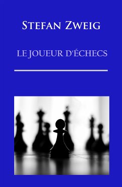 LE JOUEUR D'ÉCHECS (eBook, ePUB) - Zweig, Stefan