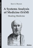 A Systems Analysis of Medicine (SAM): Healing Medicine (eBook, PDF)