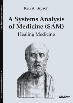 A Systems Analysis of Medicine (SAM): Healing Medicine (eBook, ePUB) - Bryson, Ken A.