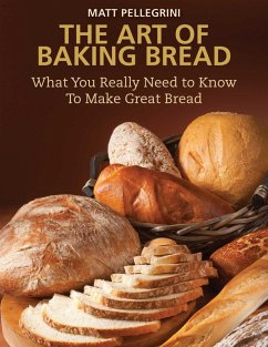 The Art of Baking Bread (eBook, ePUB) - Pellegrini, Matt