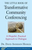 The Little Book of Transformative Community Conferencing (eBook, ePUB)