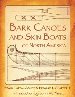 Bark Canoes and Skin Boats of North America (eBook, ePUB) - Adney, Edwin Tappan; Chapelle, Howard I.