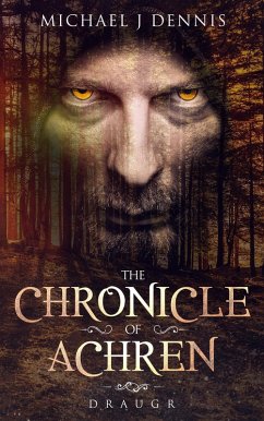 The Chronicle of Achren 'Draugr' (eBook, ePUB) - Dennis, Michael J