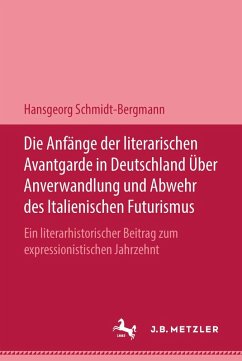Die Anfänge der literarischen Avantgarde in Deutschland über Anverwandlung und Abwehr des italienischen Futurismus (eBook, PDF) - Schmidt-Bergmann, Hansgeorg