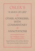 Osler's "A Way of Life" and Other Addresses, with Commentary and Annotations (eBook, PDF)