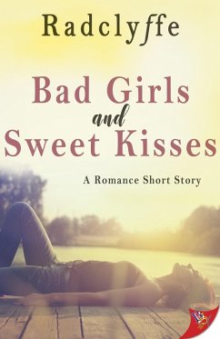 Bad Girls and Sweet Kisses (eBook, ePUB) - Radclyffe