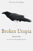 Broken Utopia: Season One (eBook, ePUB) Broken Utopia: Season One (eBook, ePUB)