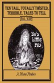 Ten Tall Totally Twisted Terrible Tales To Tell Vol. VIII Bo's Little Fib (eBook, ePUB)