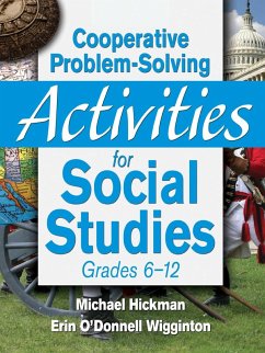 Cooperative Problem-Solving Activities for Social Studies Grades 6-12 (eBook, ePUB) - Hickman, Michael; Wigginton, Erin O.