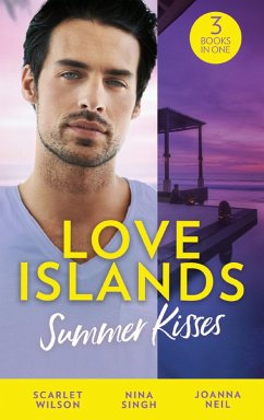 Love Islands: Summer Kisses: The Doctor She Left Behind / Miss Prim and the Maverick Millionaire / Her Holiday Miracle (Love Islands, Book 4) (eBook, ePUB) - Wilson, Scarlet; Singh, Nina; Neil, Joanna
