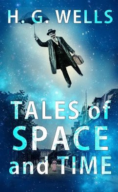 Tales of Space and Time (eBook, ePUB) - Wells, H. G.