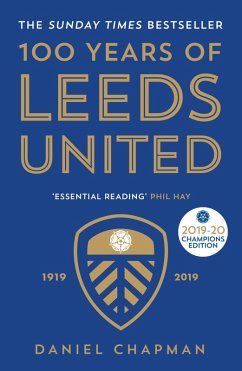 100 Years of Leeds United (eBook, ePUB) - Chapman, Daniel